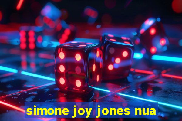 simone joy jones nua